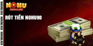 Rút Tiền Nohu90